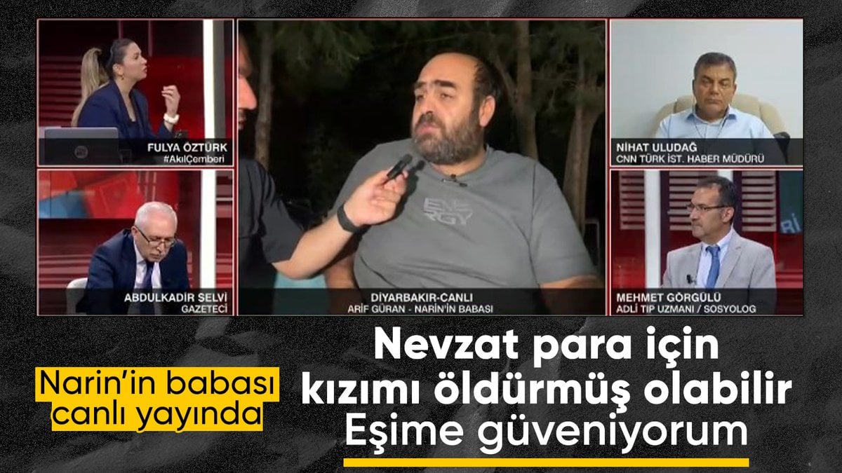 Narin’in babası: Kızımı Nevzat Bahtiyar’ın öldürdüğünü düşünüyorum