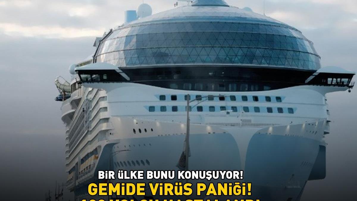 GEMİDE VİRÜS PANİĞİ! Bir ülke bu olayı konuşuyor: ‘100 yolcu hastalandı!’
