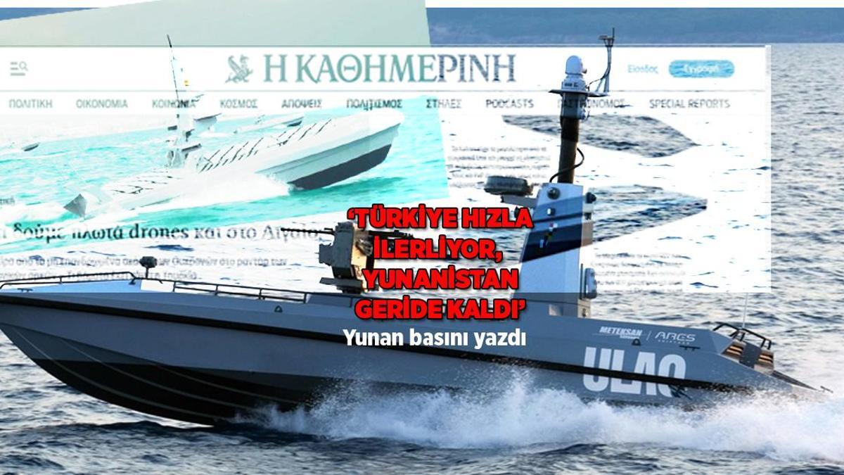 Son dakika… İnsansız deniz araçları Yunan basınında: ‘Türkiye hızla ilerliyor, Yunanistan geride kaldı’